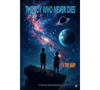 The Boy Who Never Dies: A Time Warp