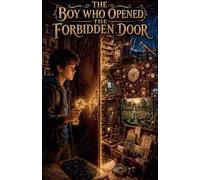 The Boy Who Opened the Forbidden Door: 5