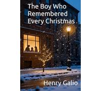 The Boy Who Remembered Every Christmas
