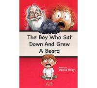 The Boy Who Sat Down And Grew A Beard: How Daniel Discovered the Power of Play