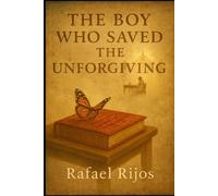 The Boy Who Saved the Unforgiving
