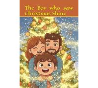 The Boy Who Saw Christmas Shine: Children's Christmas Book for Ages 4 - 8 Years Old