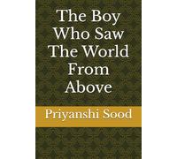 The Boy Who Saw The World From Above
