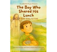 The Boy Who Shared His Lunch: A Bible Stories for Kids