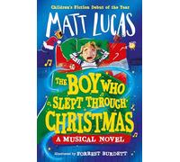 The Boy Who Slept Through Christmas: The most magical funny illustrated kids’ adventure book and musical novel, the perfect gift, new in paperback for 2024!