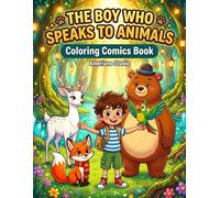 The Boy Who Speaks to Animals: A Magical Forest Coloring Comics Book for Kids and adults | 50 Fun Scenes with Sam and His Animal Friends