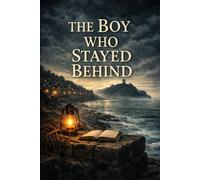 The Boy Who Stayed Behind