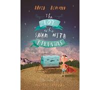 The Boy Who Swam with Piranhas