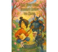 The Boy Who Taught Light to Sing
