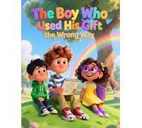 The Boy Who Used His Gift the Wrong Way