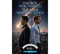 The Boy Who Wished The Man Who Received