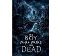The Boy Who Woke the Dead: 8