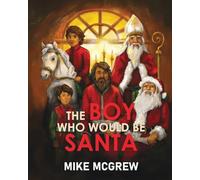 The Boy Who Would Be Santa