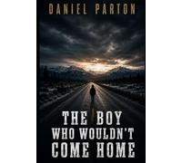 The Boy Who Wouldn't Come Home: A Small-Town Thriller: 3