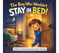 The Boy Who Wouldn't Stay In Bed.