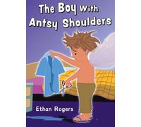 The Boy with Antsy Shoulders