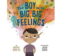 Souva, Jacob Lee, Britney Winn The Boy with Big, Big Feelings (Copertina rigida)