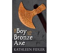 The Boy with the Bronze Axe (Kelpies) by Fidler, Kathleen 3rd (third) Revised Edition (2012)
