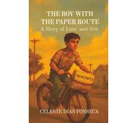 THE BOY WITH THE PAPER ROUTE: A Story of Love and Grit