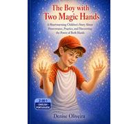 The Boy with Two Magic Hands: A Heartwarming Children’s Story About Perseverance, Practice, and Discovering the Power of Both Hands