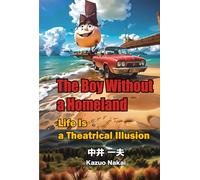 The Boy Without a Homeland: Life Is a Theatrical Illusion