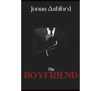 The Boyfriend: A Psychological Thriller of Secrets and Deception