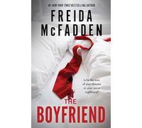 The Boyfriend : An Instant Sunday Times Bestseller from the Author of The Housemaid is Watching