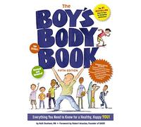 The Boy's Body Book: Everything You Need to Know for a Healthy, Happy You!