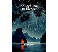 The Boy'S Book Of The Sea