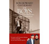 Libri Ron Howard / Clint Howard - The Boys. Due Vite, Un'autobiografia