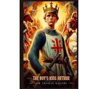 THE BOY'S KING ARTHUR: Illustrated Edition