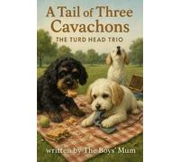 The Boys Mum A Tail of Three Cavachons. (Tascabile)