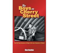 The Boys on Cherry Street: From the Crazy Innocence of College to the Loss of Innocence in Vietnam