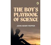 The Boy's Playbook of Science