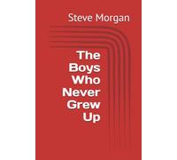 The Boys Who Never Grew Up