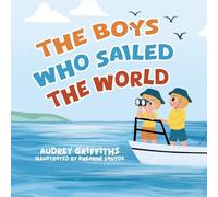 Audrey Griffiths The Boys Who Sailed The World (Tascabile)