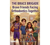 The Brace Brigade: Brave Friends Facing Orthodontics Together (B&W Version)