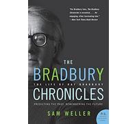 The Bradbury Chronicles: The Life of Ray Bradbury (P.S.)
