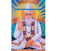 The Brahm Nirupan of Kabir: A Journey To Enlightenment - The Ultimate Reality