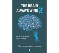 The Brain Always Wins2: The conversations continue