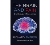The Brain and Pain: Breakthroughs in Neuroscience
