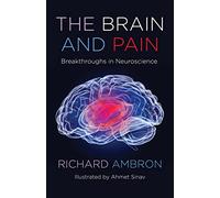 The Brain and Pain: Breakthroughs in Neuroscience