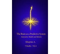 The Brain as a Predictive System: Generative Models and Identity: 7