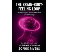 The Brain-Body-Feeling Loop