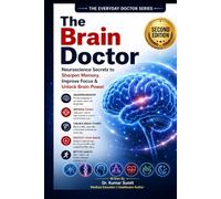 The Brain Doctor: Neuroscience Secrets to Sharpen Memory, Improve Focus & Unlock Brain Power: 4