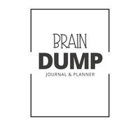 The Brain Dump Planner: Weekly Brain Dump Journal To Help You Clear Your Mind