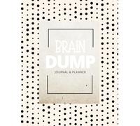 The Brain Dump Planner: Weekly Brain Dump Journal To Help You Clear Your Mind