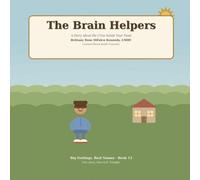 The Brain Helpers: A story about the crew inside your head for kids