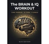 The Brain & IQ Workout: 1,200+ Logic, Number & Word Puzzles for Adults - 5 Levels from Beginner to Expert