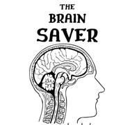 THE BRAIN SAVER: The Ultimate Solution for Maintaining a Healthy and Functioning Brain, Boost Your Brain Power and Enhance Cognitive Function